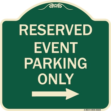 Signmission Reserved Event Parking W/ Right Arrow Heavy-Gauge Aluminum Sign, 18" x 18", G-1818-23221 A-DES-G-1818-23221